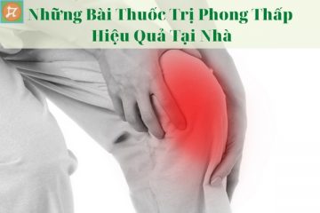 nhung bai thuoc chua phong thap hieu qua tai nha